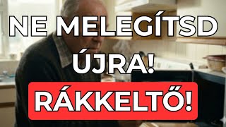 5 újramelegített étel, amely növeli a hasnyálmirigyrák kockázatát 70 év felett!