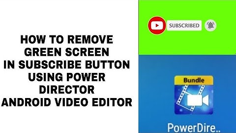 Remove Green Screen by PowerDirector in Android Mobile