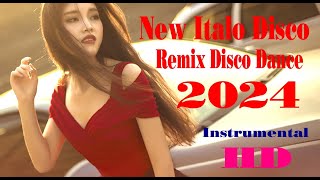 ( 4 )  - New Italo Disco Remix Disco Dance 2024  -  Instrumental  -  HD