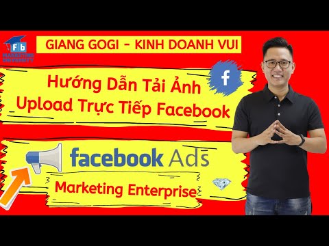 Giang GoGi – Hướng Dẫn Tải Ảnh & Upload Trực Tiếp Facebook