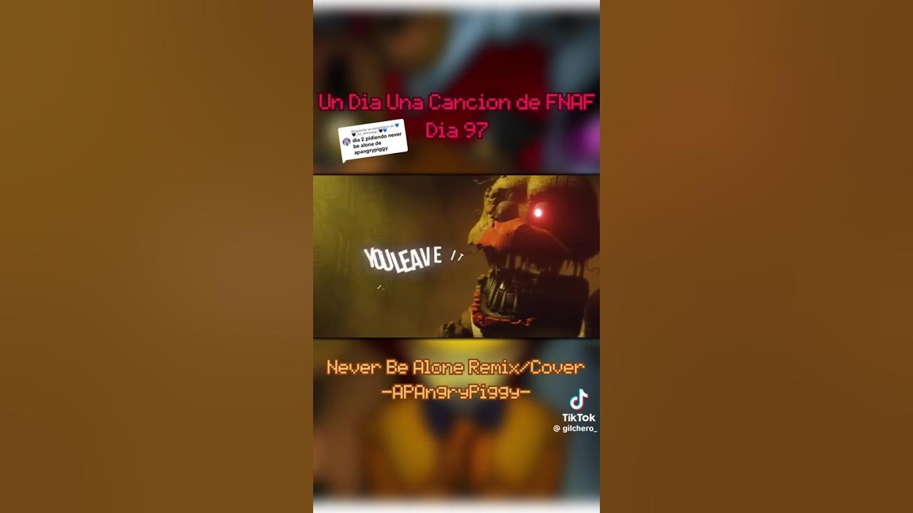 Fnaf 4 song never be alone @APAngryPiggy Fnaf 4 song never be alone @APAngryPiggy