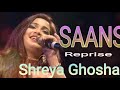 Saans  reprise  shreya ghoshal  jab tak hai jaan  indian song collection