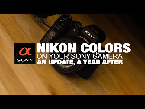 Getting Nikon Colors on Sony Cameras - A year after | Tips u0026 Tricks