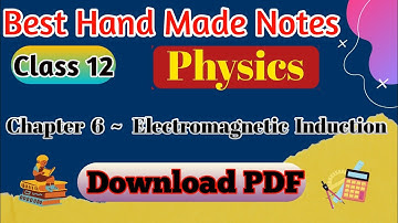 Chapter 6 || Electromagnetic Induction || Class 12 || Best Hand Made Notes || Physics