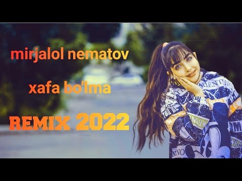 mirjalol nematov xafa bo'lma rem.