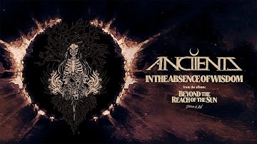 Anciients - "In the Absence of Wisdom" (Official Visualizer)