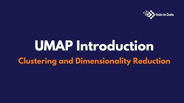 UMAP Introduction | Clustering and Dimensionality Reduction