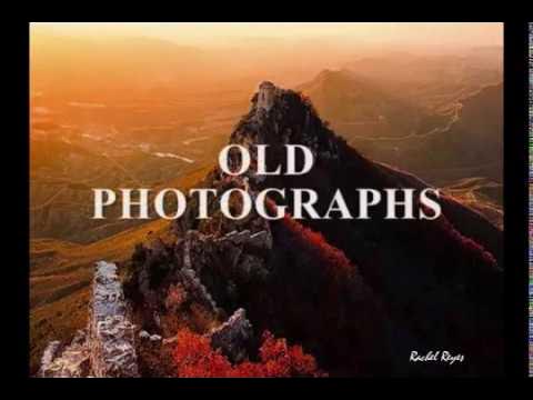 OLD PHOTOGRAPHS - (Lyrics)