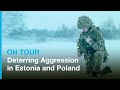 Deterring Aggression in Estonia and Poland | On Tour | NATO’s enhanced Forward Presence