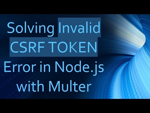 Solving Invalid CSRF