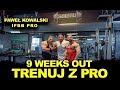 Konsultacje u trenera  wyjazd do radka sodkiewicza  trening plecw  9 weeks out