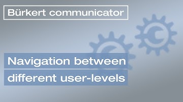 Bürkert Communicator: How to navigate between different User-Levels