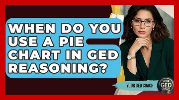 When Do You Use A Pie Chart In GED Reasoning? - Your GED Coach