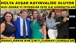 Hülya Avşar Kayınvalide Oluyor Müstakbel Damat Göründü Zehra Çilingiroğlu Evleniyor Damat Bakın Kim