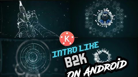 How to make intro like B2k on android|make intro like born 2 kill on Android