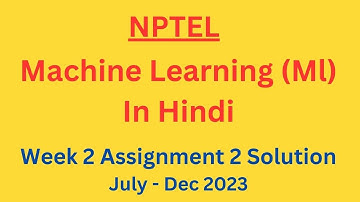 NPTEL Machine Learning Hindi Week 2 Assignment 2 Solution July-Dec 2023