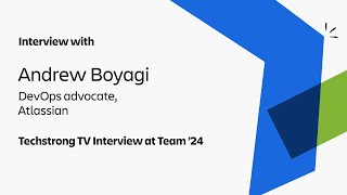 Interview with Andrew Boyagi | Techstrong TV Interview at Team '24 | Atlassian