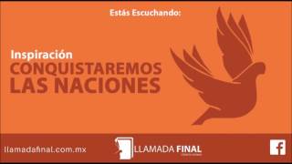 Video thumbnail of "Conquistaremos Las Naciones - Inspiración"