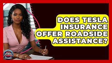 Does Tesla Insurance Offer Roadside Assistance? - Auto Coverage Explained