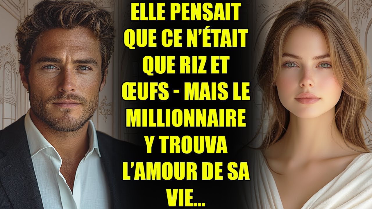 Elle pensait que ce n’était que riz et œufs - mais le MILLIONNAIRE y trouva l’amour de sa vie…