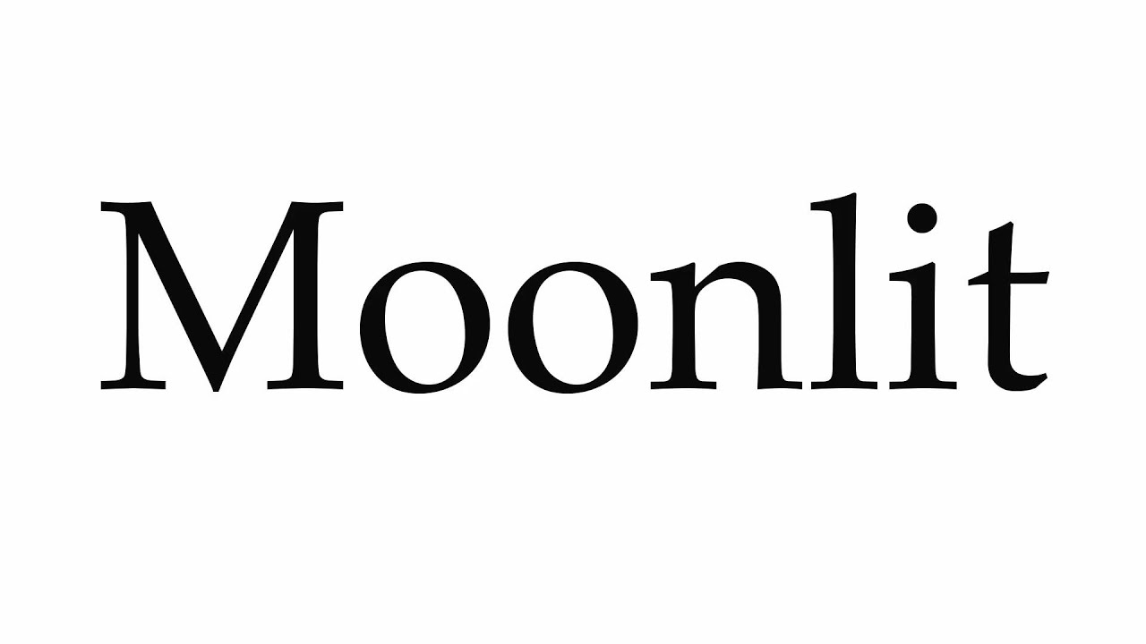 How To Pronounce Moonlit