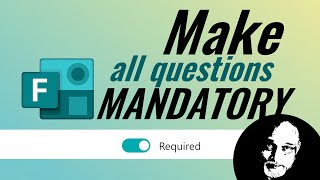 Mark all questions as Required in Microsoft Forms | @efficiency365