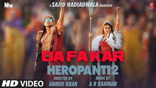 DaFa Kar Song  HEROPANTI 2   Tiger S, Tara S @A  R  Rahman Hiral V Mehboob Sajid N