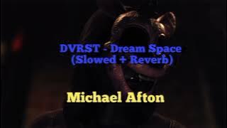 DVRST - Dream Space (Slowed   Reverb) (Michael Afton)