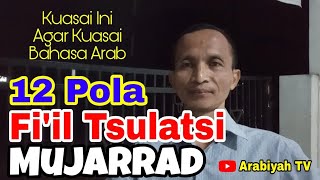 Sharaf #61 || Kuasai 12 Pola Fi'il Tsulatsi Mujarrad, Agar Kuasai Bahasa Arab