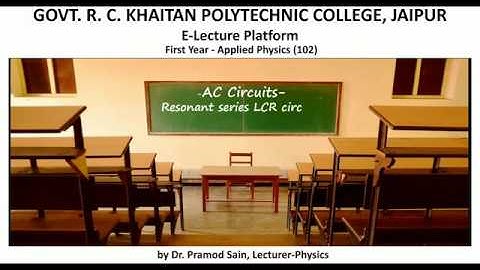 Applied Physics ll Resonant Series LCR Circuit ll by Dr. Pramod Sain
