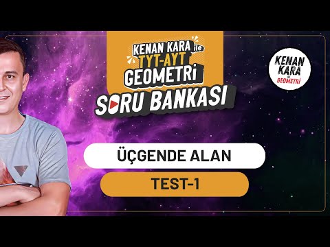 Üçgende Alan | TEST-1 |  SORU BANKASI | Kenan Kara ile TYT-AYT Geometri Soru Bankası