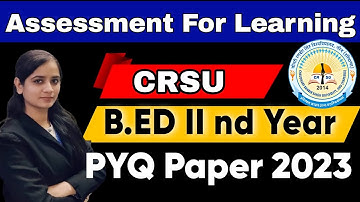 assessment for learning previous year question paper|b ed 2nd year previous question papers #crsu