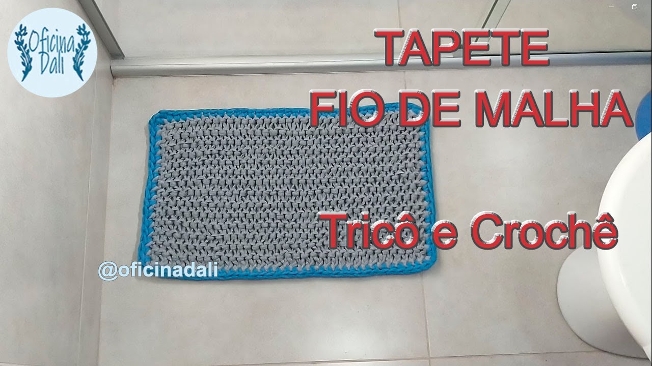 COMO FAZER TAPETE DE TRICÔ E CROCHÊ COM FIO DE MALHA – TAPETE COM FIO DE MALHA