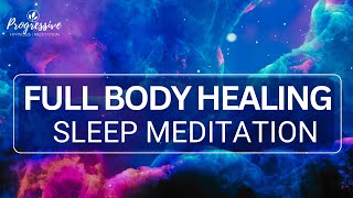 Sleep Meditation - Whole Body Healing as you Sleep | Heal Your Body Sleep Hypnosis