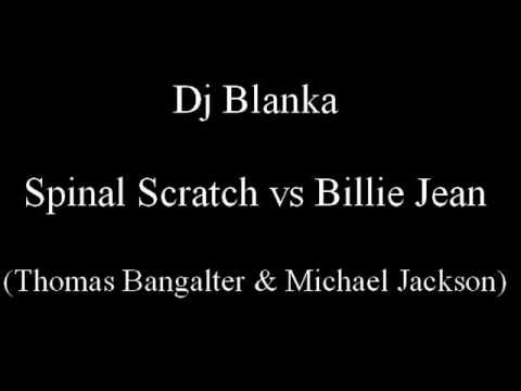 DJ Blanka - Spinal Scratch vs Billie Jean (Thomas Bangalter vs Michael Jackson)