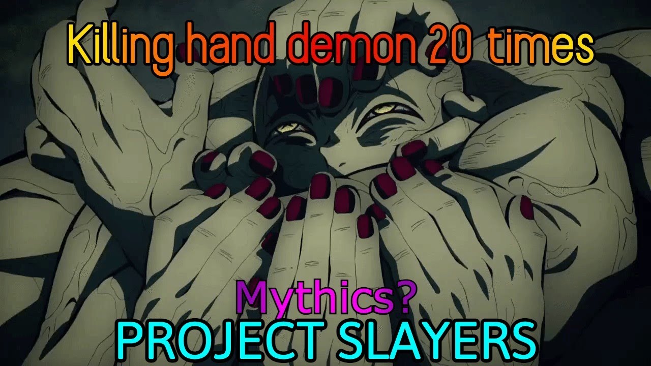 Ok project slayers just stop first of all hand demon is to