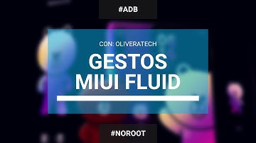Gestos Miui Xiaomi ¡Oculta la barra de navegación y usa gestos! Sin root.