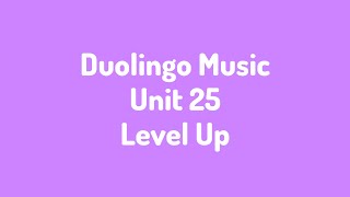 Unit 25: Level Up (Duolingo - Music)