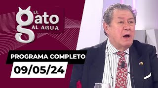 El Gato al Agua | 09/05/24