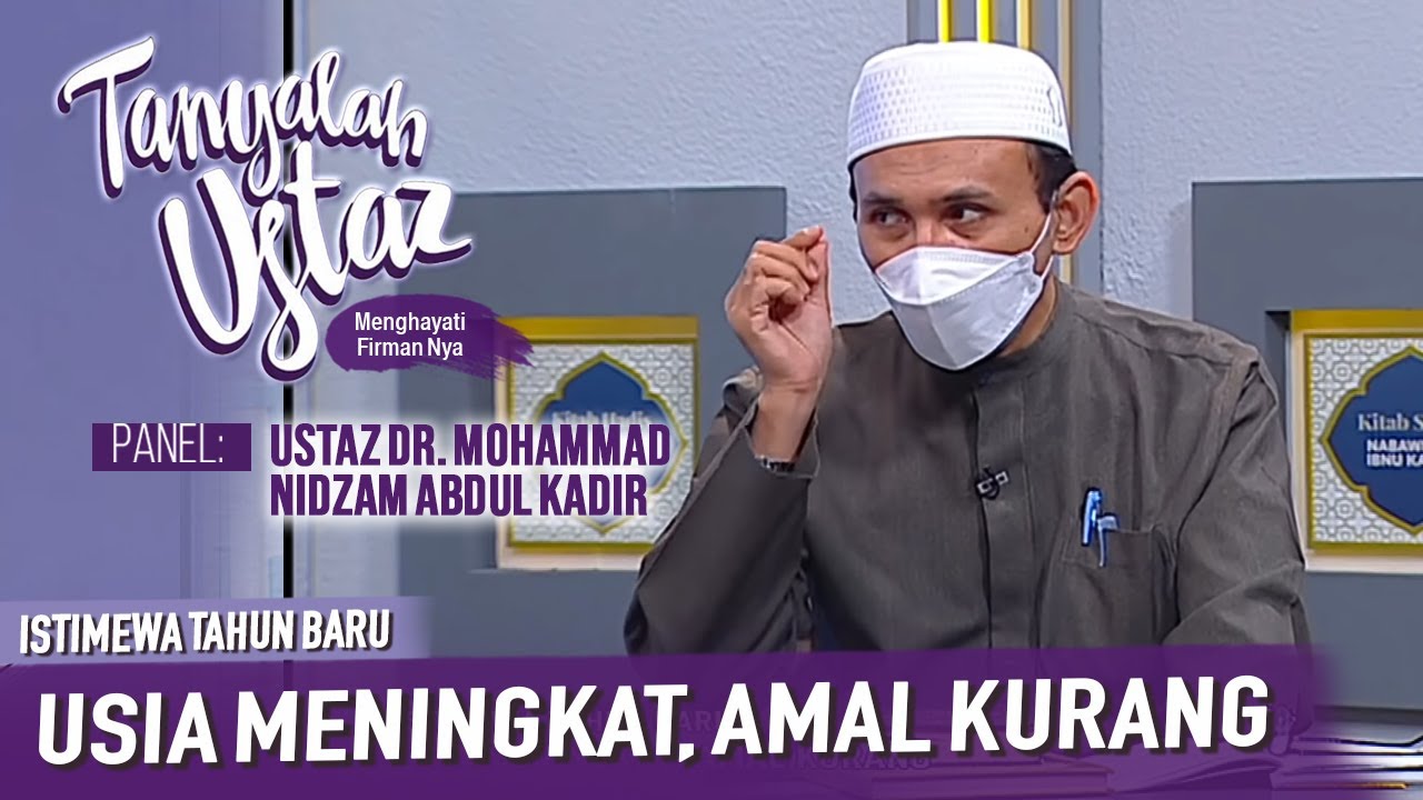 [FULL] Tanyalah Ustaz (2021) | Istimewa Tahun Baru: Usia Meningkat, Amal Kurang (Fri, Dec 31)