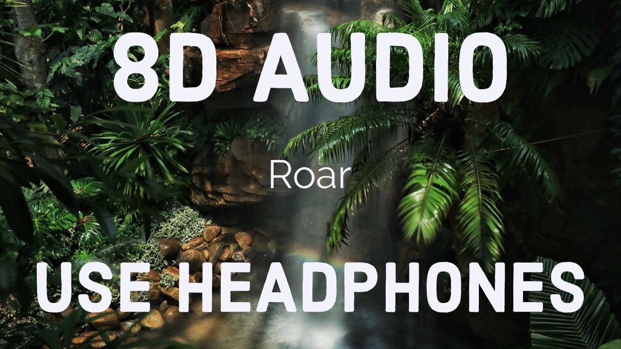 Katy Perry - Roar [8D AUDIO]