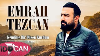 Emrah Tezcan Kendime Bir Düzen Kurdum 2022