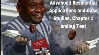 Advanced Residential Applications and Case Studies, Chapter 1 ending Test
