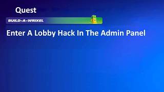 Details Enter A Lobby Hack In The Admin Panel Fortnite Build-A-Wrixel Quest Update