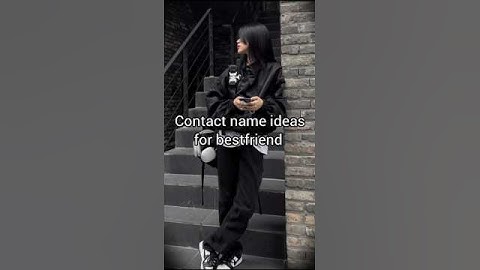 Contact name ideas for your best friend 💛🍂#aesthetic #cute #ideas