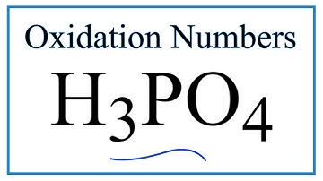 How to find the Oxidation Number for P in H3PO4     (Phosphoric acid)