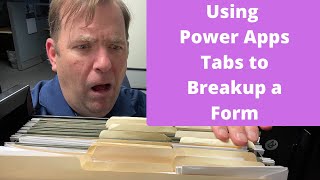 Power Apps UI Tip: Using Tabs in Power Apps to Breakup a Large Form