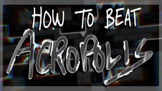 How to Beat ACROPOLIS. (Acropolis 100%)