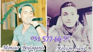 Mensur Beyleqanli Ft Rovsen Sani Harda Yar 2017 New