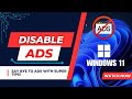 How to stop annoying ads in windows 11  windows ad disabling tips and tricks 